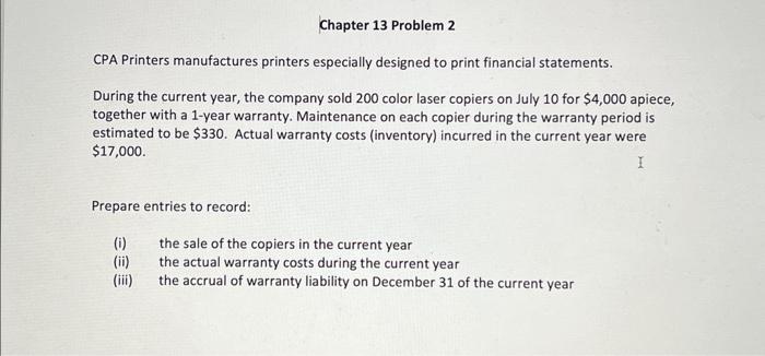 Chapter 13 Problem 2 CPA Printers manufactures printers especially designed to print