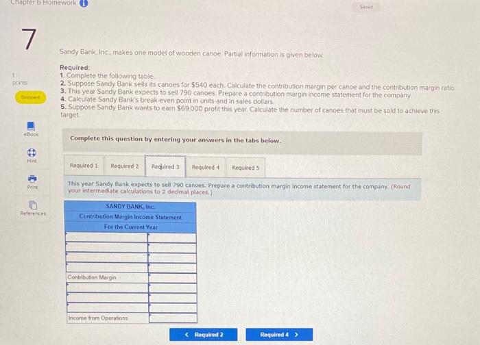 1. Complete the following table. 2. Suppose Sandy Bank sells its canoes