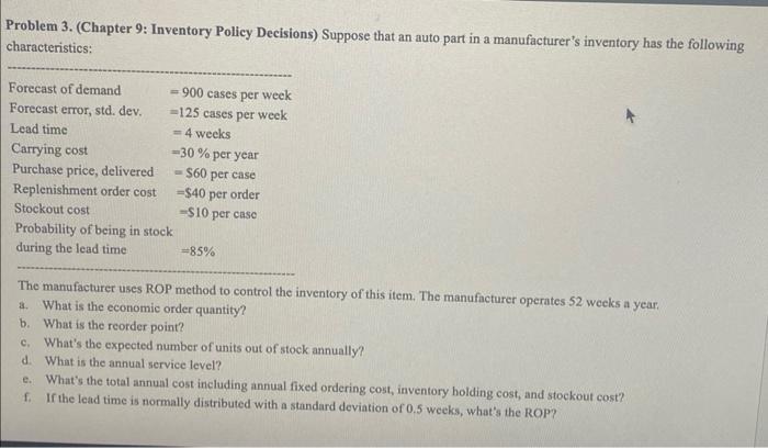 Problem 3. (Chapter 9: Inventory Policy Decisions) Suppose that an auto part