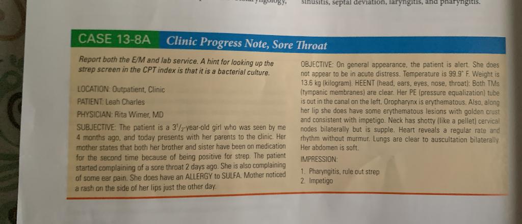 sinusitis, septal deviation, laryngitis, and pharyngitis. CASE 13-8A Clinic Progress Note, Sore