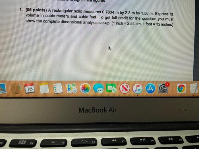 figures. 1. (05 points) A rectangular solid measures 0.7604 m by 2.3