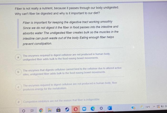 Fiber is not really a nutrient, because it passes through our body