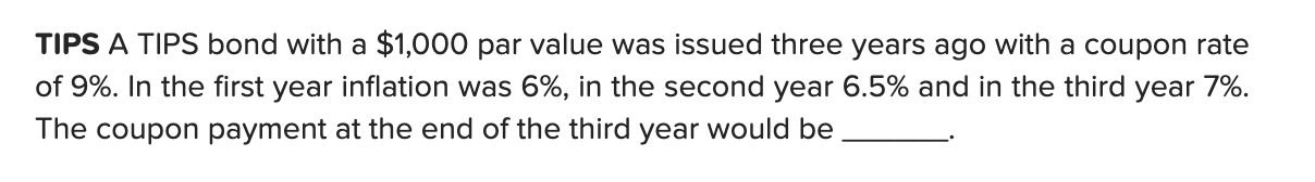 TIPS A TIPS bond with a $1,000 par value was issued three