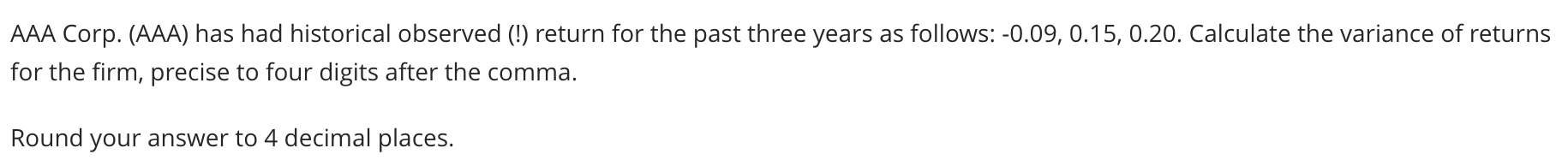 AAA Corp. (AAA) has had historical observed (!) return for the past