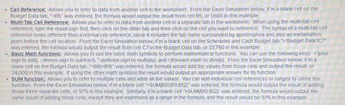 Cell Reference: Allows you to refer to data from another cell in