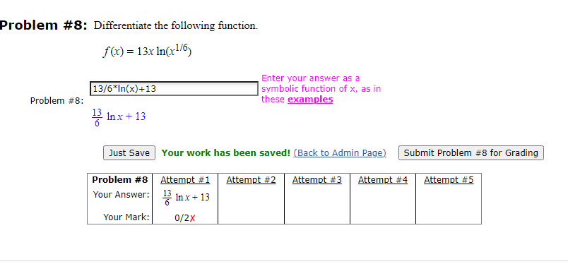 Problem #8: Differentiate the following function. Problem #8: f(x) = 13x In(x1/6)