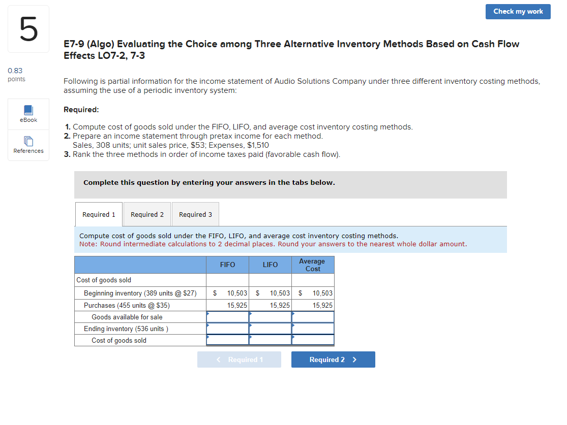 5 Check my work 0.83 points eBook References E7-9 (Algo) Evaluating the