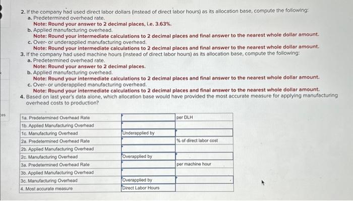 to assign manufacturing overhead to jobs. The company has always used direct