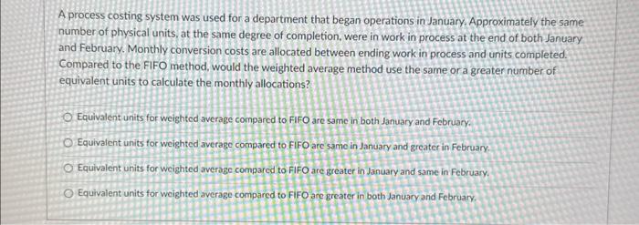 A process costing system was used for a department that began operations