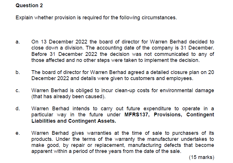 Question 2 Explain whether provision is required for the following circumstances. a.