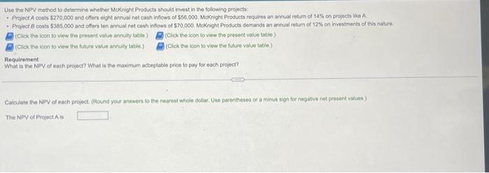 Use the NPV method to determine whether McKnight Products should invest in