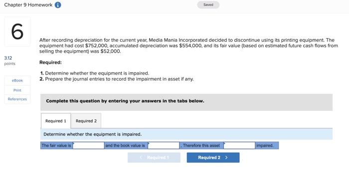 Chapter 9 Homework 6 Saved 3.12 points eBook Print References After recording