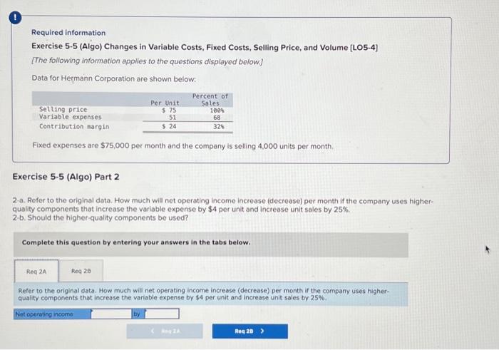 Required information Exercise 5-5 (Algo) Changes in Variable Costs, Fixed Costs, Selling