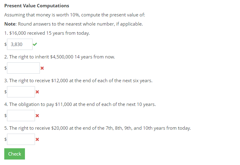 Present Value Computations Assuming that money is worth 10%, compute the present