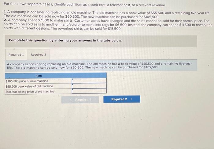 For these two separate cases, identify each item as a sunk cost,
