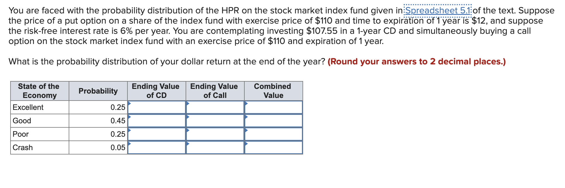 Purchase Price = $100 4 5 T-Bill Rate= 0.04 Squared 6 State