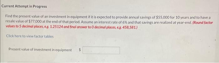 Current Attempt in Progress Find the present value of an investment in