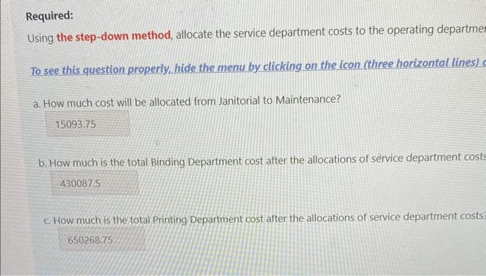 Required: Using the step-down method, allocate the service department costs to the