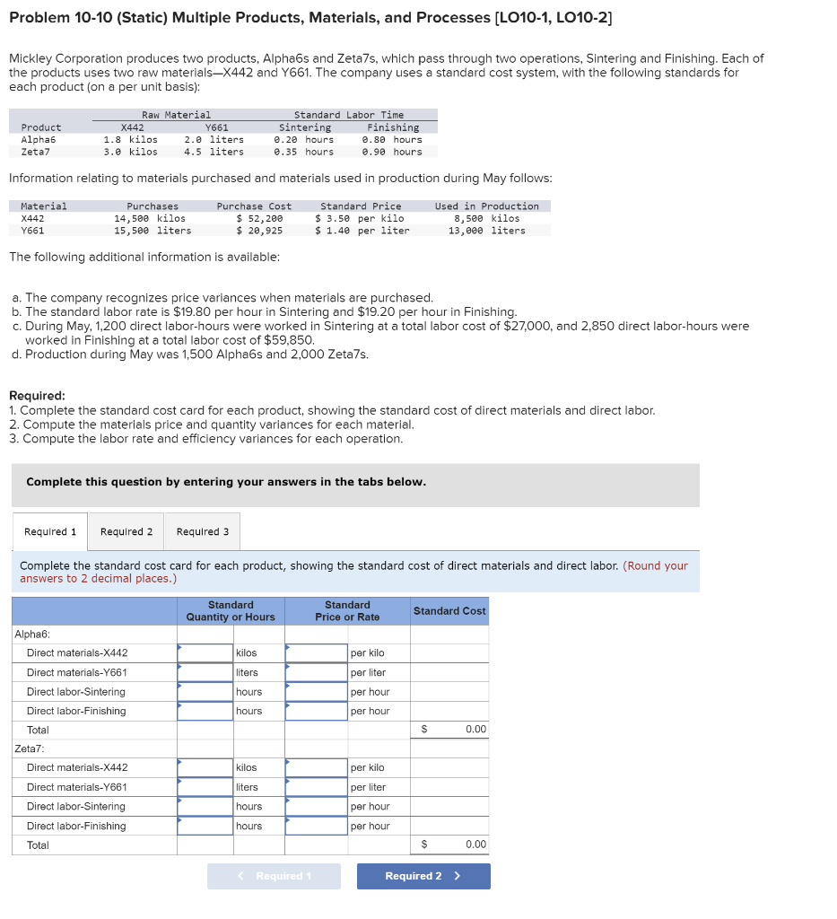 Problem 10-10 (Static) Multiple Products, Materials, and Processes [LO10-1, LO10-2] Mickley Corporation