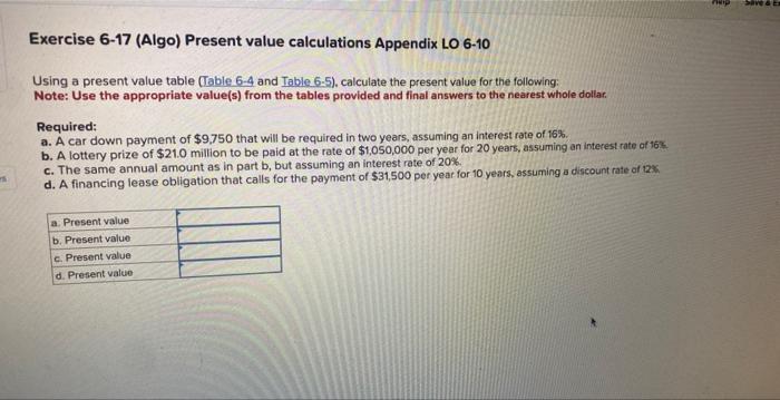 Exercise 6-17 (Algo) Present value calculations Appendix LO 6-10 Using a present