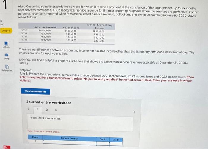 5 Alsup Consulting sometimes performs services for which it receives payment at