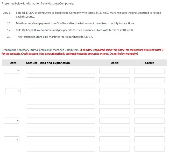 Presented below is information from Martinez Computers. July 1 10 Sold R$17,200