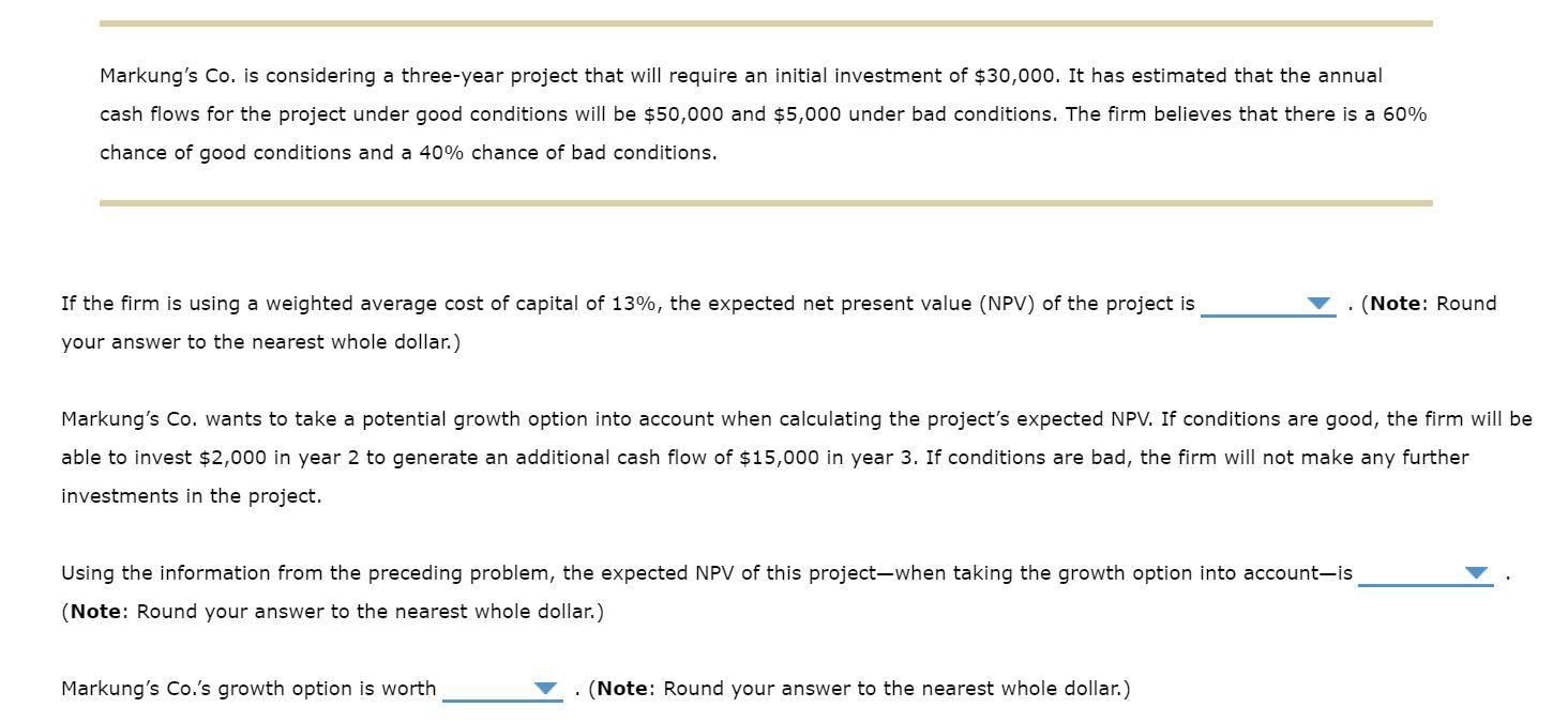 Markung's Co. is considering a three-year project that will require an initial