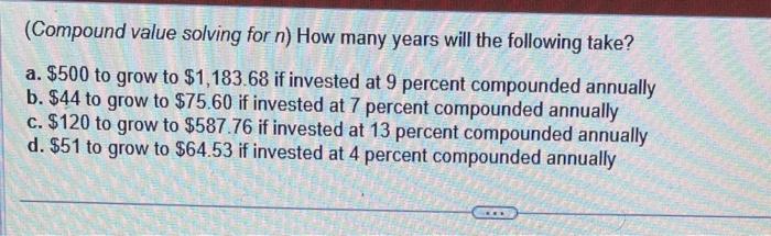 (Compound value solving for n) How many years will the following take?