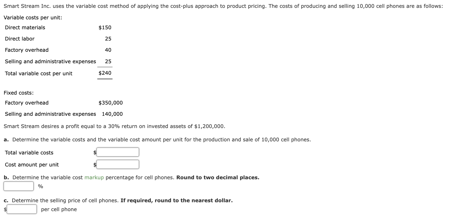 Smart Stream Inc. uses the variable cost method of applying the cost-plus