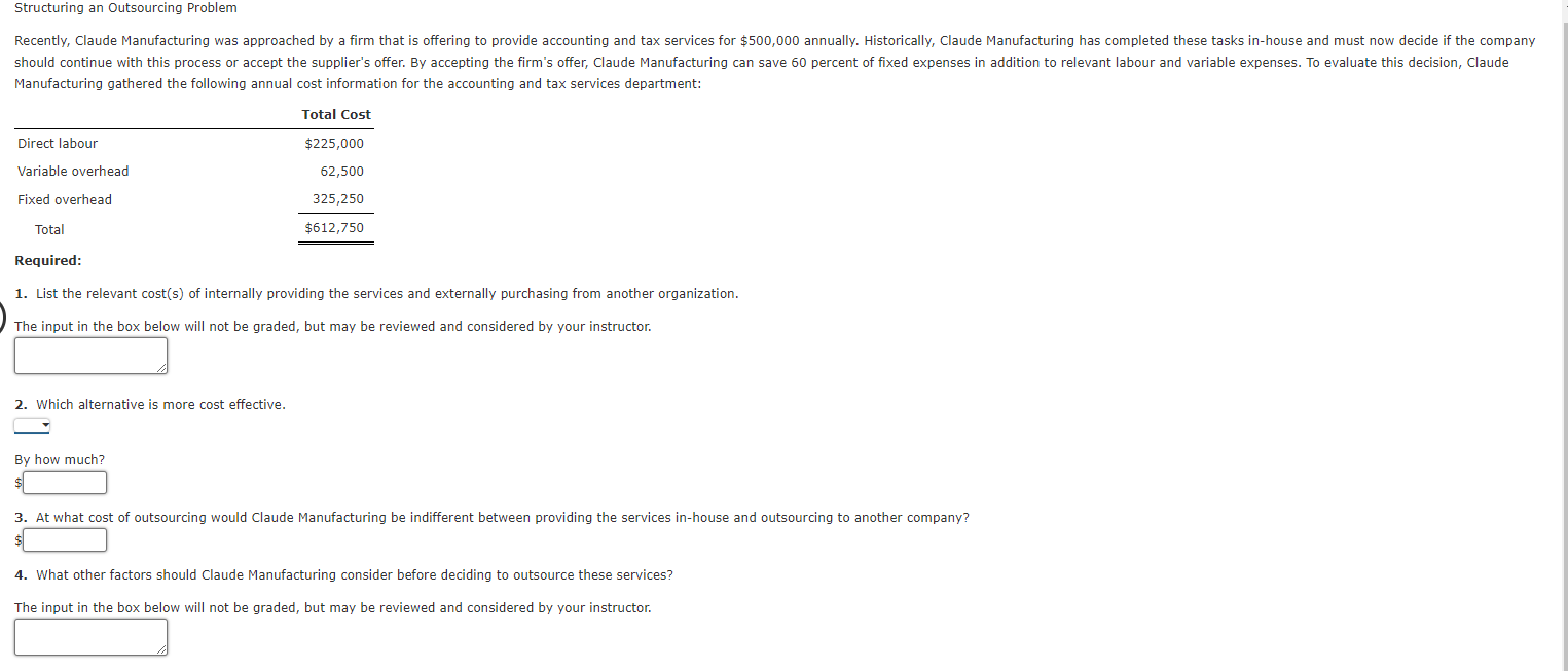 Structuring an Outsourcing Problem Recently, Claude Manufacturing was approached by a firm