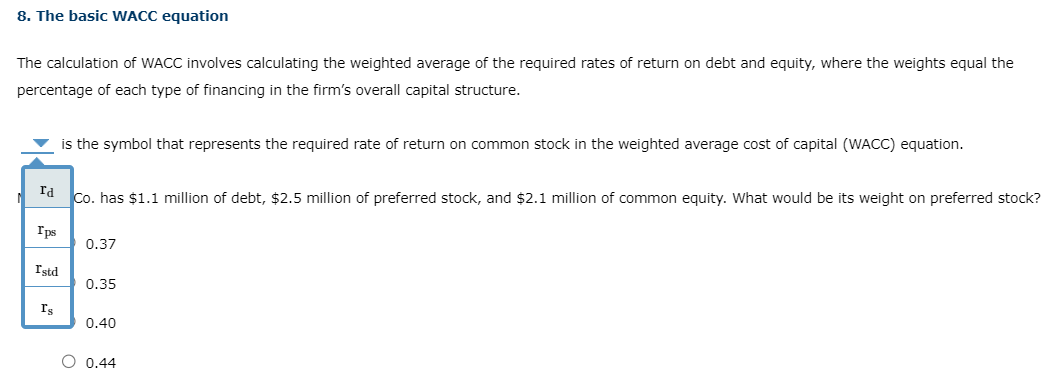 8. The basic WACC equation The calculation of WACC involves calculating the