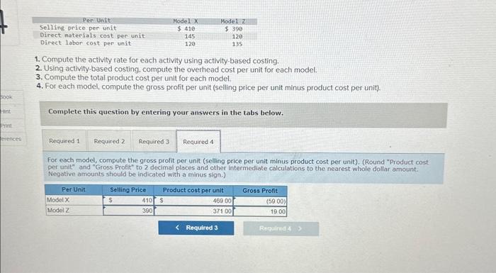 24,000 $334,200 Activity Cost Driver Machine hours (MH) Usage 8,000 Setups 120