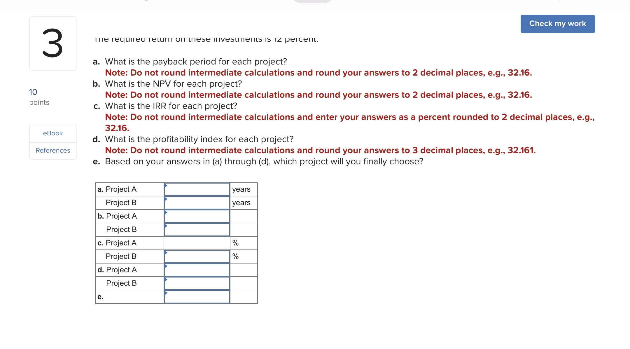 these investments is 12 percent. a. What is the payback period for