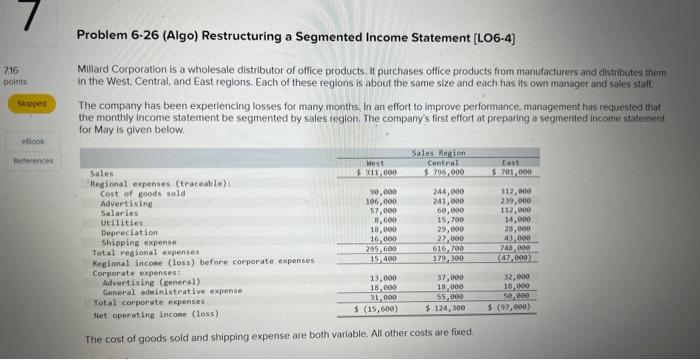 716 points Skipped ebook References Problem 6-26 (Algo) Restructuring a Segmented Income