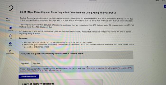 2 33.33 points eBook References E6-14 (Algo) Recording and Reporting a Bad
