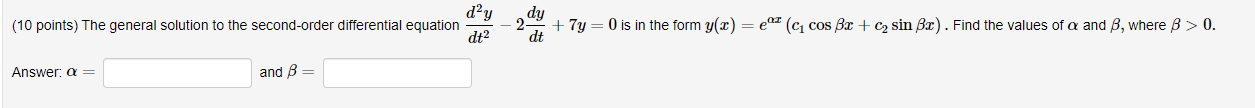 dy dy (10 points) The general solution to the second-order differential equation
