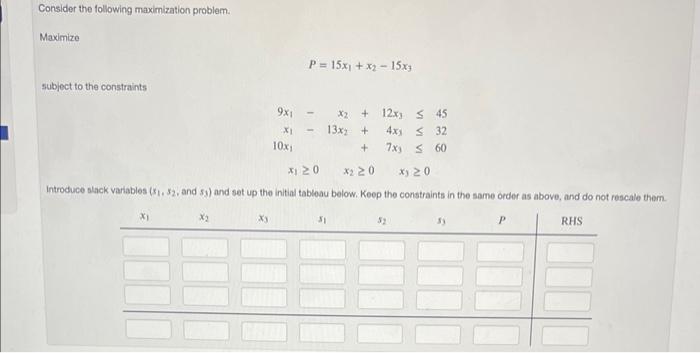 Consider the following maximization problem. Maximize subject to the constraints 9x1 XI