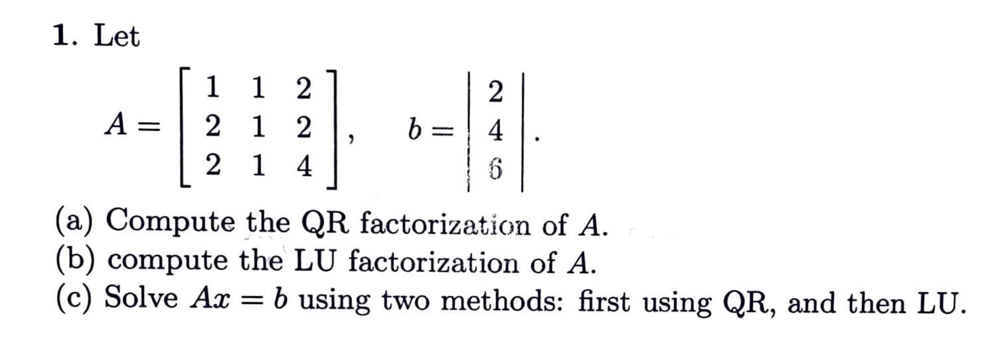 1. Let 1 12 2 A = 212 b = 4 '