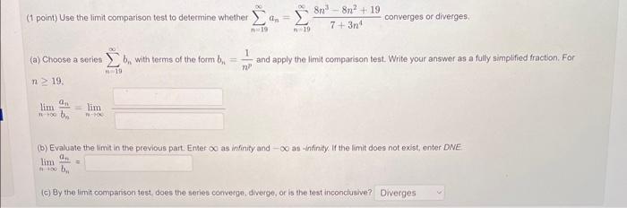(1 point) Use the limit comparison test to determine whether n 19