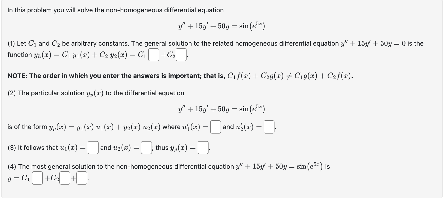In this problem you will solve the non-homogeneous differential equation y" +15y'