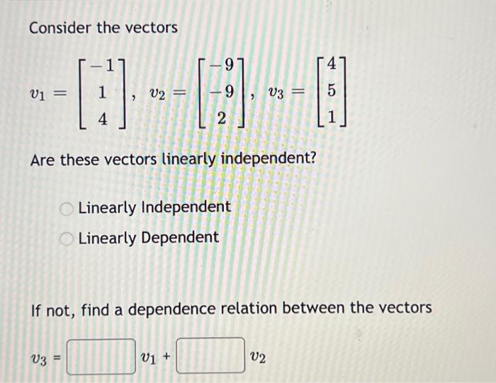 Consider the vectors -9 4' V = 1 V2= 9 V3 =