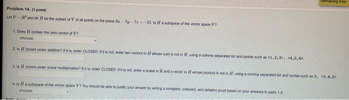 Problem 14. (1 point) Let VR and let H be the subset