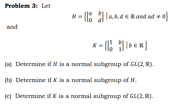 Problem 3: Let H = and = {[a b] | a,b,d R