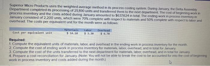 Superior Micro Products uses the weighted-average method in its process costing system.