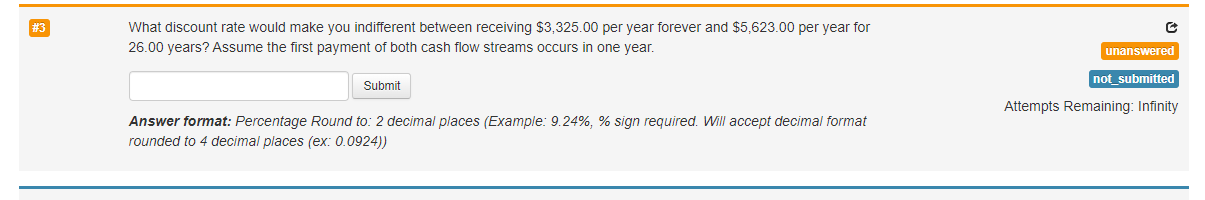 #3 What discount rate would make you indifferent between receiving $3,325.00 per