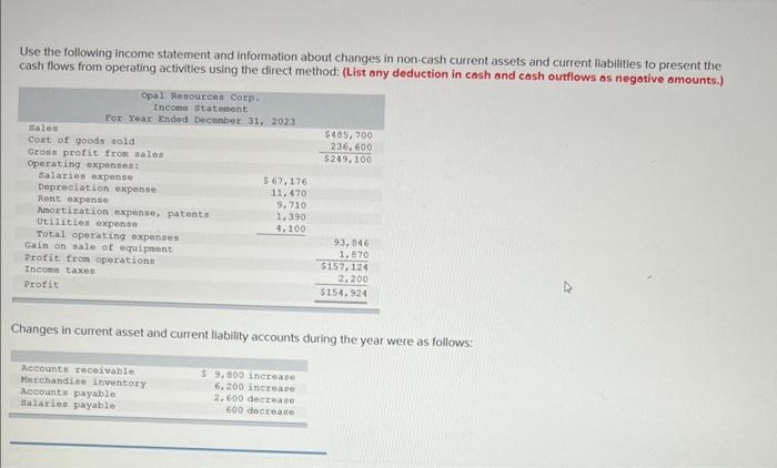Use the following income statement and information about changes in non-cash current