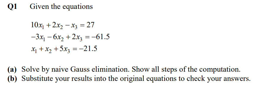 Q1 Given the equations 10x + 2x2 x3 = 27 - -3x-6x2+2x3