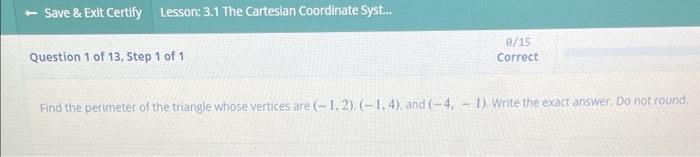 Save & Exit Certify Lesson: 3.1 The Cartesian Coordinate Syst... Question 1