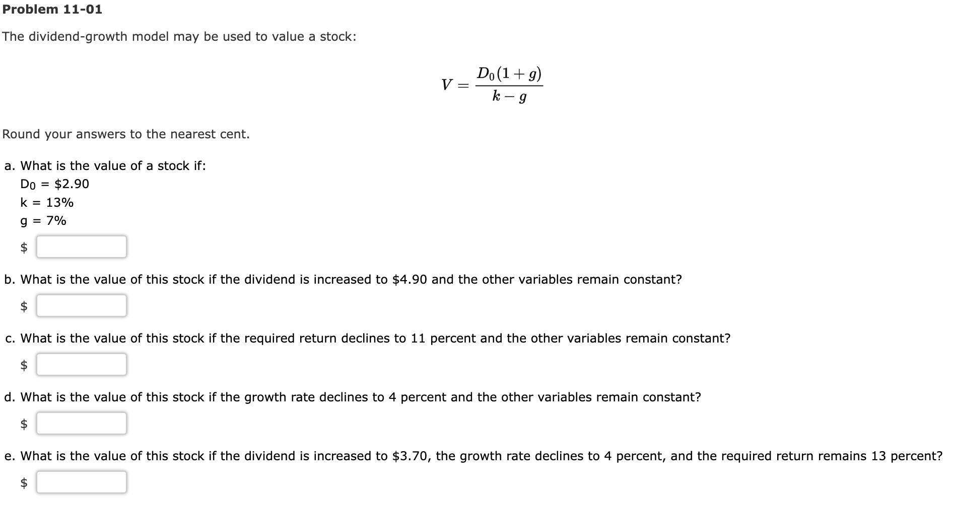 Problem 11-01 The dividend-growth model may be used to value a stock: