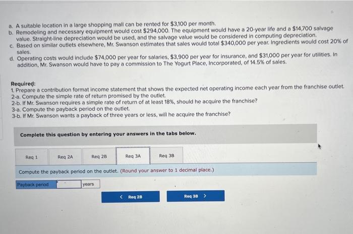 Straight-line depreciation would be used, and the salvage value would be considered